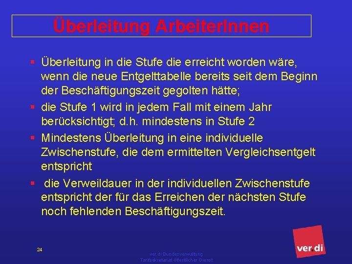 Überleitung Arbeiter. Innen § Überleitung in die Stufe die erreicht worden wäre, wenn die