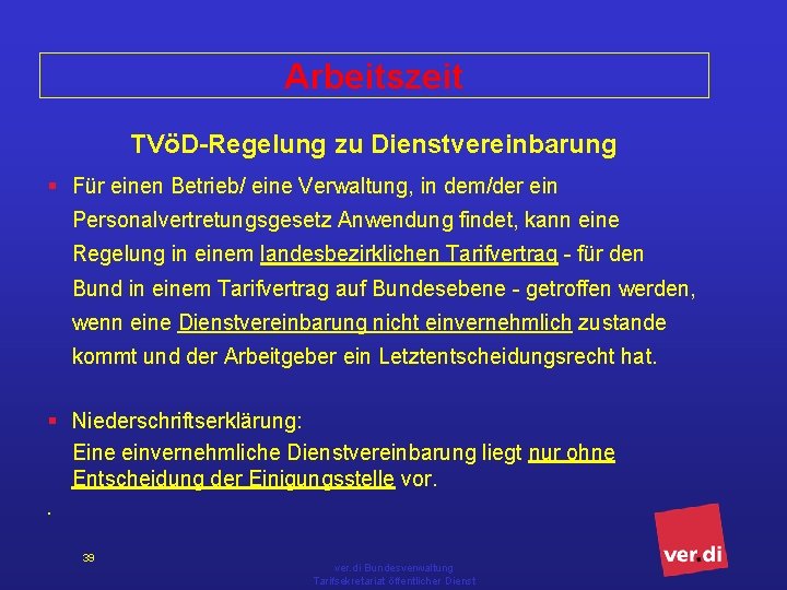 Arbeitszeit TVöD-Regelung zu Dienstvereinbarung § Für einen Betrieb/ eine Verwaltung, in dem/der ein Personalvertretungsgesetz