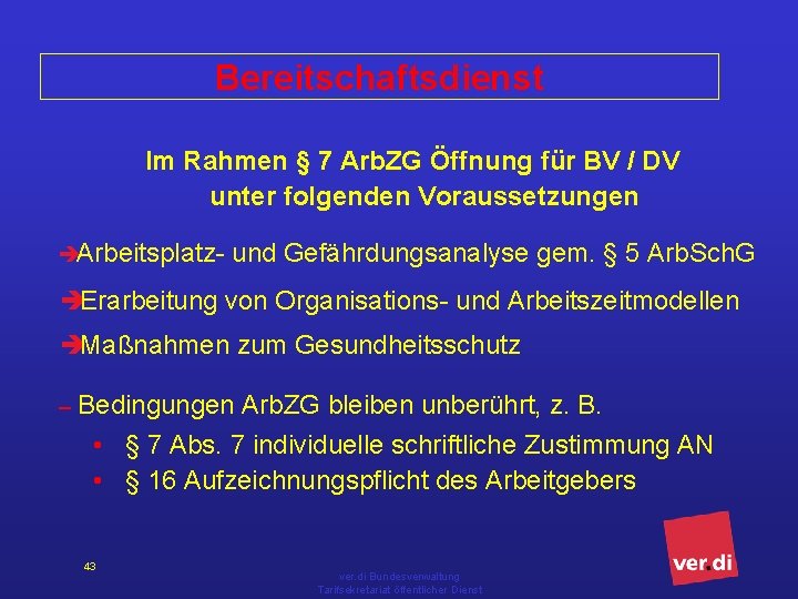 Bereitschaftsdienst Im Rahmen § 7 Arb. ZG Öffnung für BV / DV unter folgenden