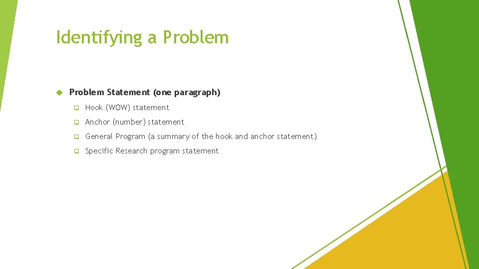 Identifying a Problem Statement (one paragraph) q Hook (WOW) statement q Anchor (number) statement