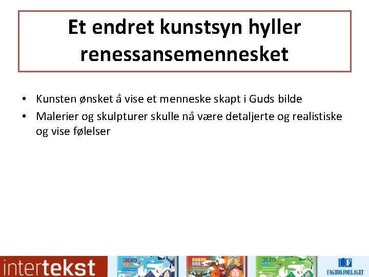 Et endret kunstsyn hyller renessansemennesket • Kunsten ønsket a vise et menneske skapt i