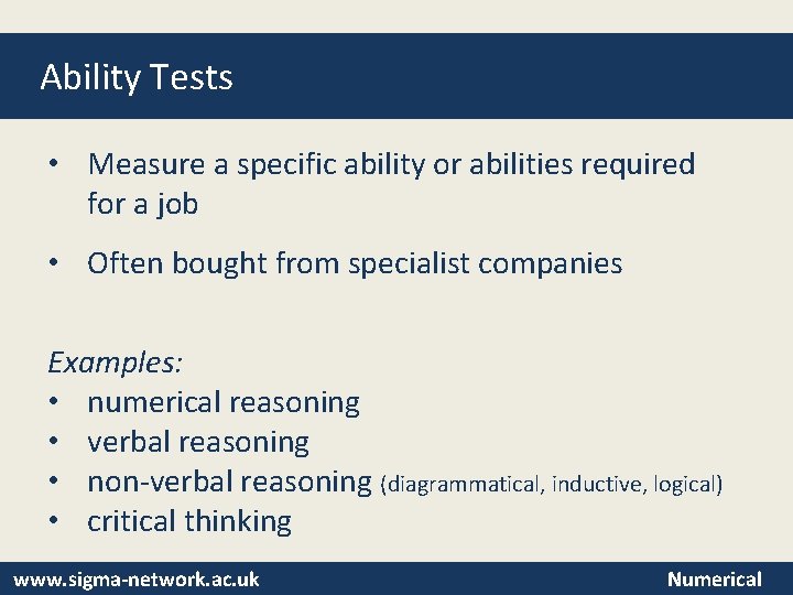 Ability Tests • Measure a specific ability or abilities required for a job •