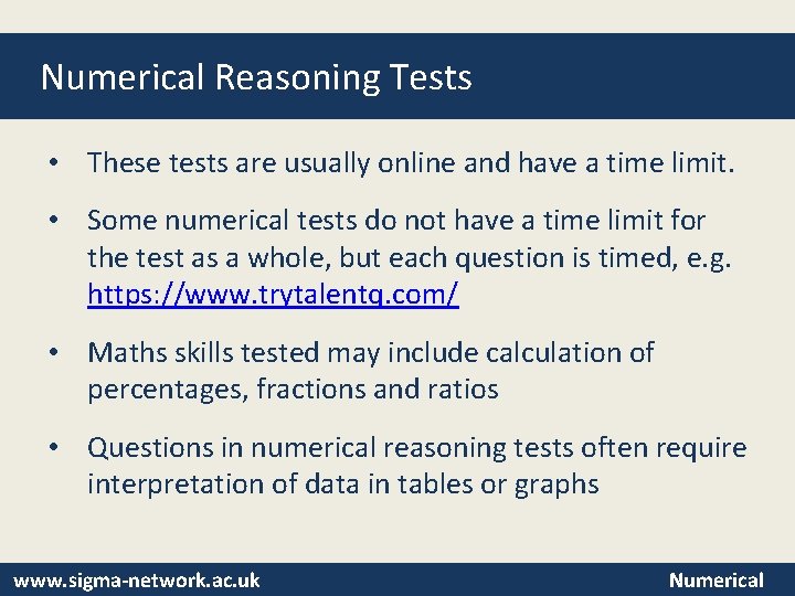 Numerical Reasoning Tests • These tests are usually online and have a time limit.