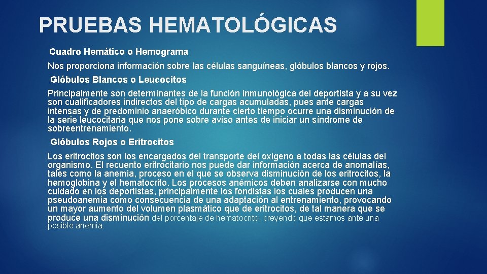 PRUEBAS HEMATOLÓGICAS Cuadro Hemático o Hemograma Nos proporciona información sobre las células sanguíneas, glóbulos