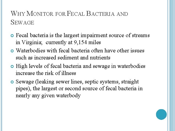WHY MONITOR FECAL BACTERIA AND SEWAGE Fecal bacteria is the largest impairment source of