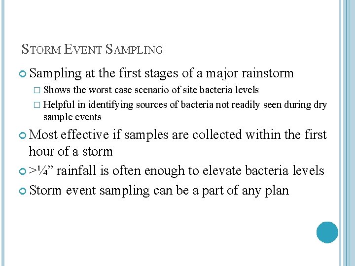STORM EVENT SAMPLING Sampling at the first stages of a major rainstorm � Shows
