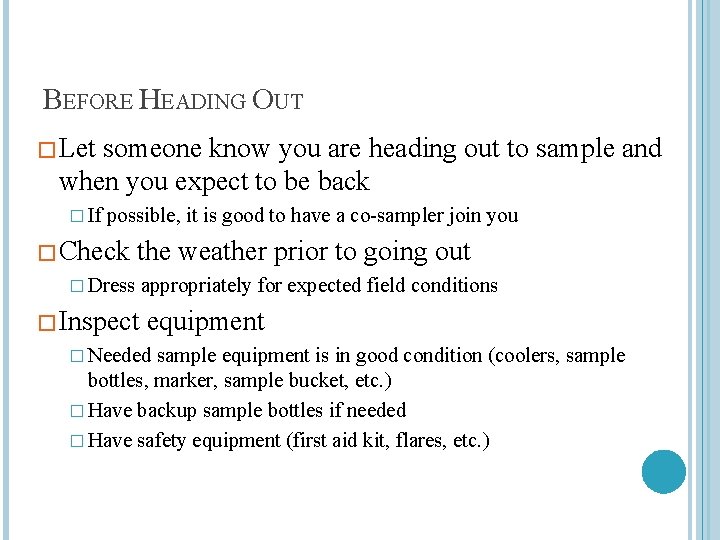 BEFORE HEADING OUT � Let someone know you are heading out to sample and