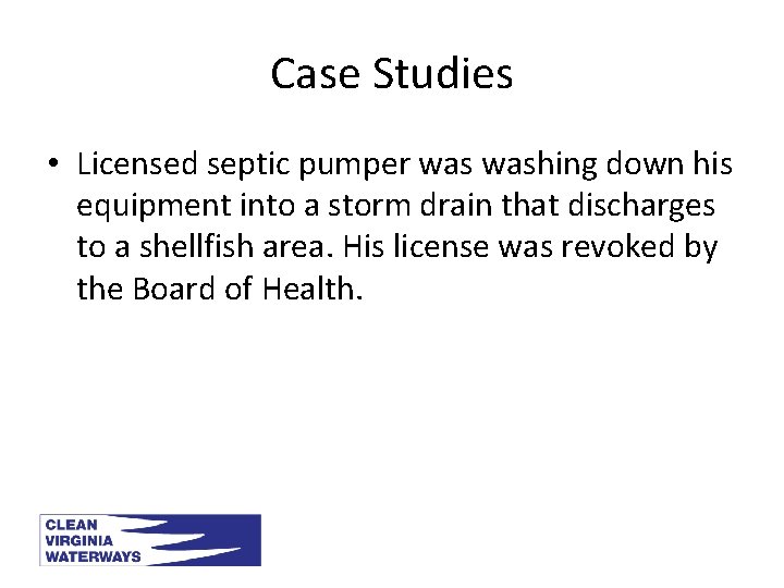 Case Studies • Licensed septic pumper washing down his equipment into a storm drain