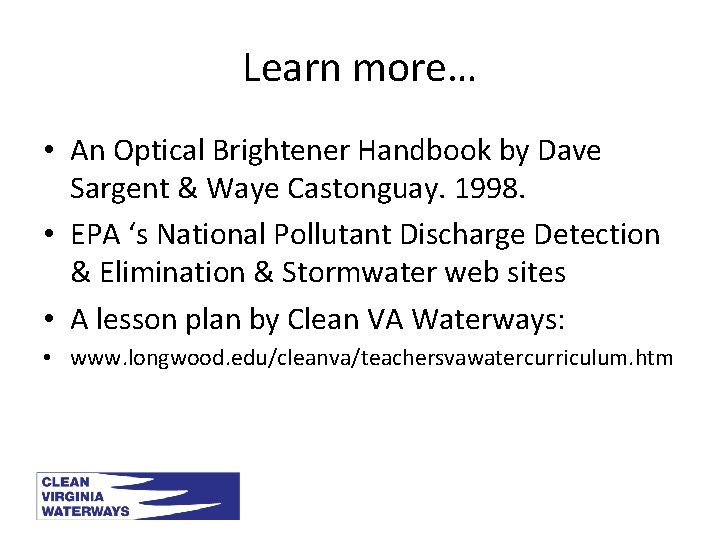 Learn more… • An Optical Brightener Handbook by Dave Sargent & Waye Castonguay. 1998.