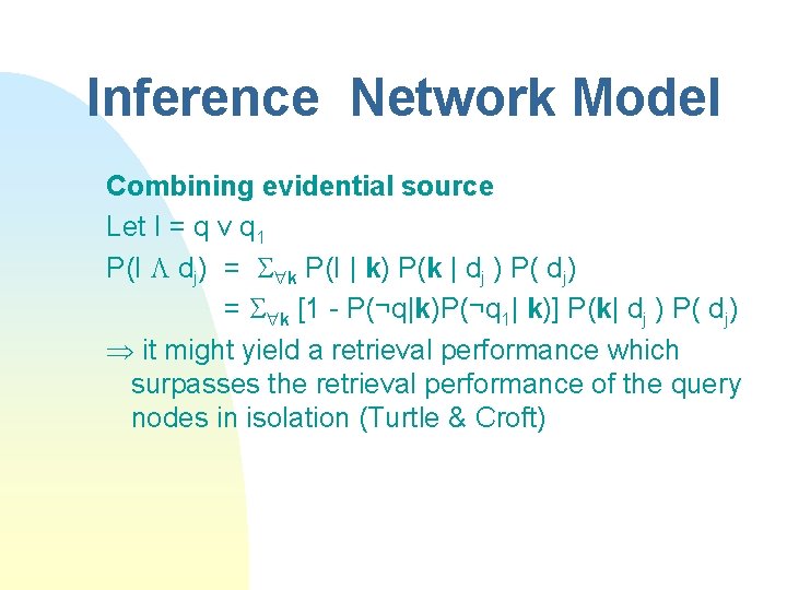 Inference Network Model Combining evidential source Let I = q v q 1 P(I