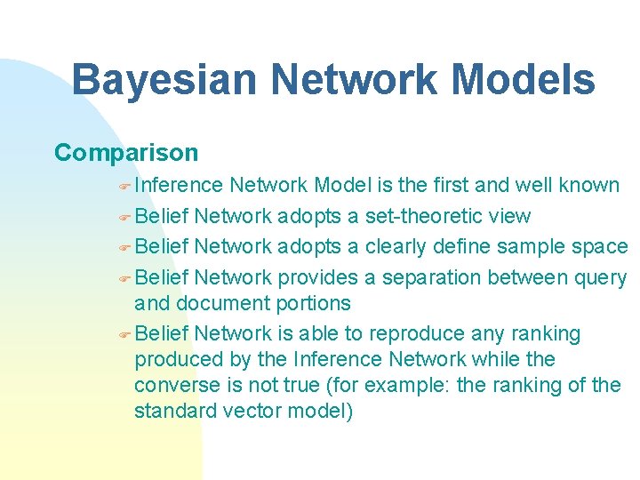 Bayesian Network Models Comparison F Inference Network Model is the first and well known