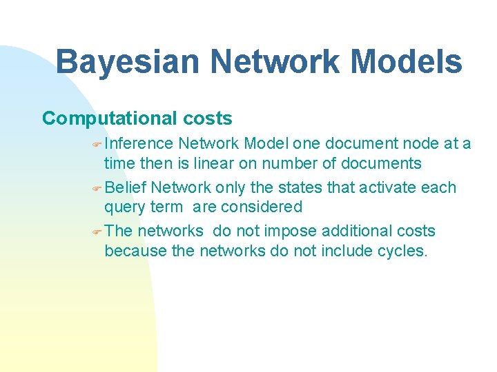 Bayesian Network Models Computational costs F Inference Network Model one document node at a