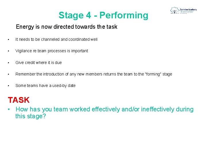 Stage 4 - Performing Energy is now directed towards the task • It needs