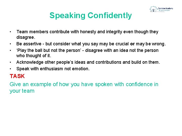 Speaking Confidently • • • Team members contribute with honesty and integrity even though