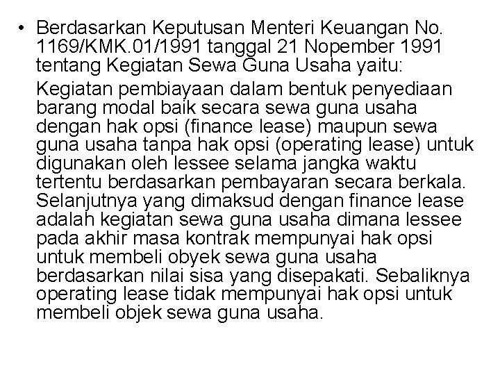  • Berdasarkan Keputusan Menteri Keuangan No. 1169/KMK. 01/1991 tanggal 21 Nopember 1991 tentang