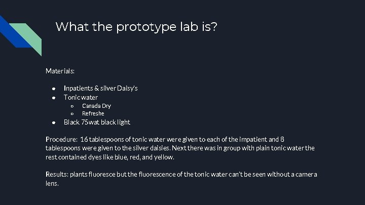 What the prototype lab is? Materials: ● ● Inpatients & silver Daisy’s Tonic water