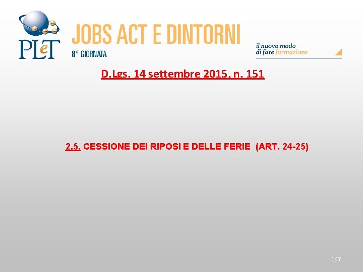 D. Lgs. 14 settembre 2015, n. 151 2. 5. CESSIONE DEI RIPOSI E DELLE