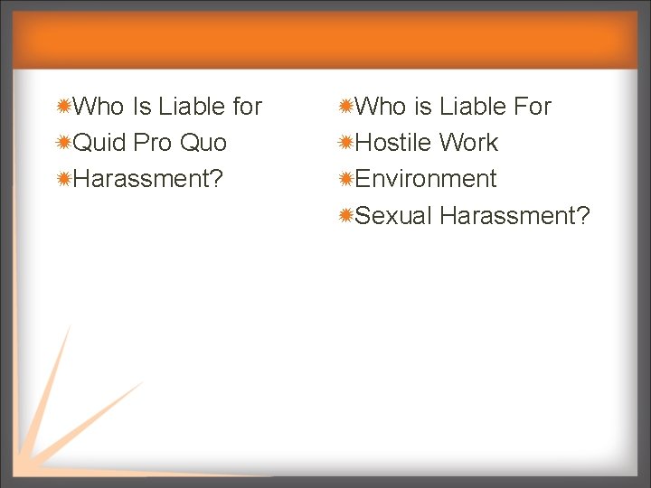 Who Is Liable for Quid Pro Quo Harassment? Who is Liable For Hostile Work