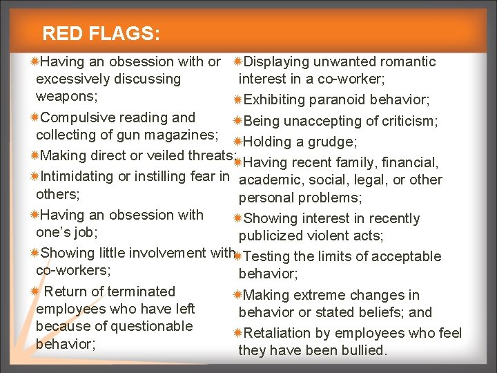 RED FLAGS: Having an obsession with or Displaying unwanted romantic excessively discussing interest in