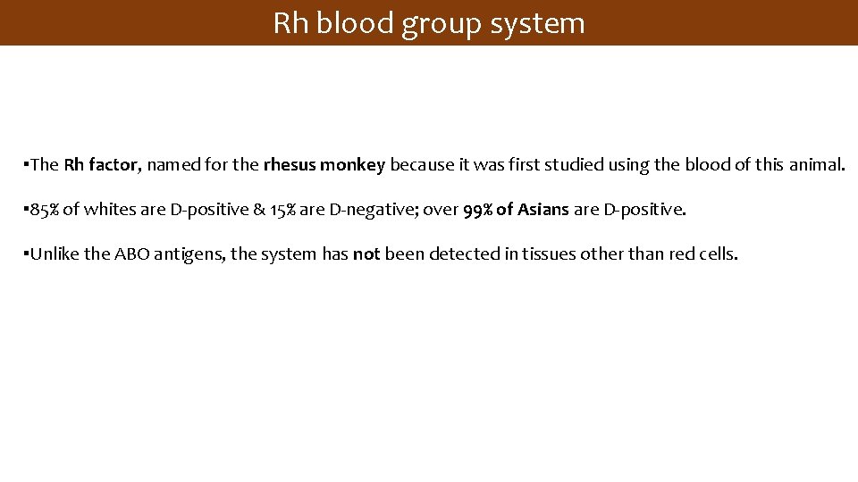Rh blood group system ▪The Rh factor, named for the rhesus monkey because it