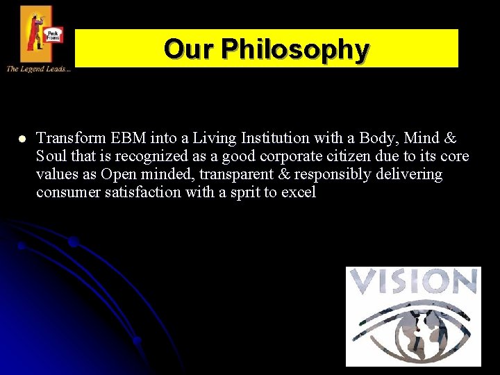 Our Philosophy l Transform EBM into a Living Institution with a Body, Mind &