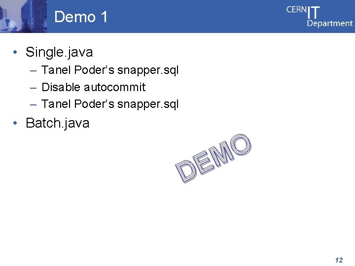 Demo 1 • Single. java – Tanel Poder’s snapper. sql – Disable autocommit –