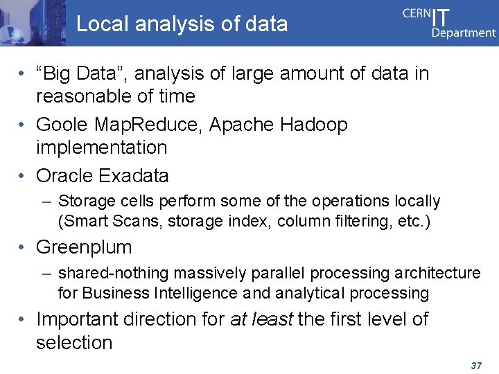 Local analysis of data • “Big Data”, analysis of large amount of data in