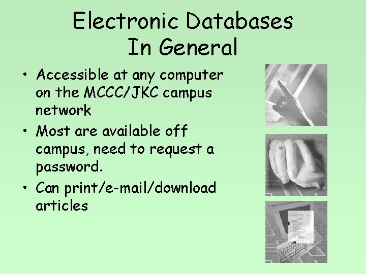 Electronic Databases In General • Accessible at any computer on the MCCC/JKC campus network