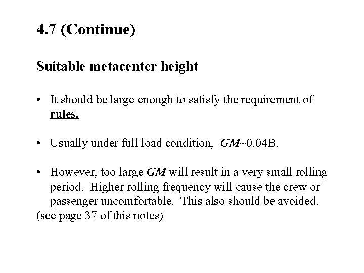 4. 7 (Continue) Suitable metacenter height • It should be large enough to satisfy