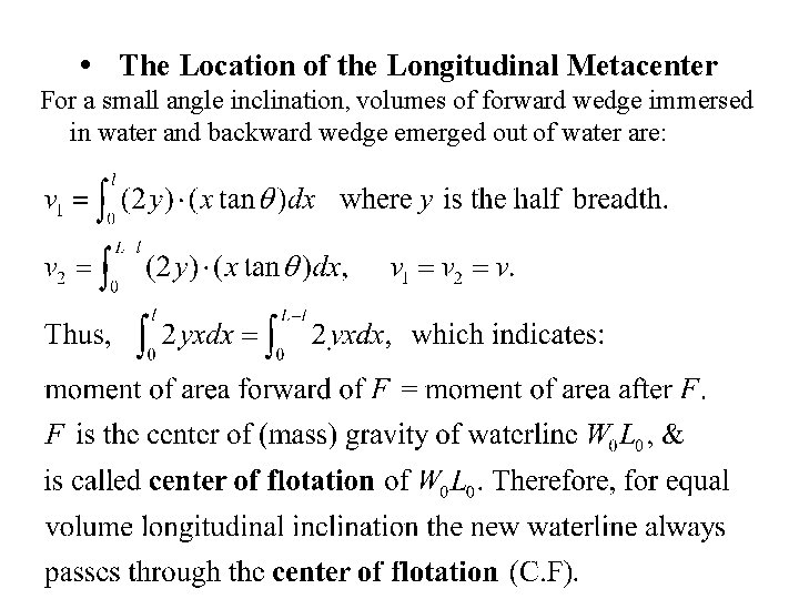  • The Location of the Longitudinal Metacenter For a small angle inclination, volumes