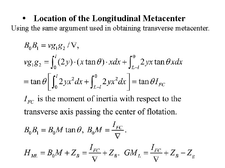  • Location of the Longitudinal Metacenter Using the same argument used in obtaining