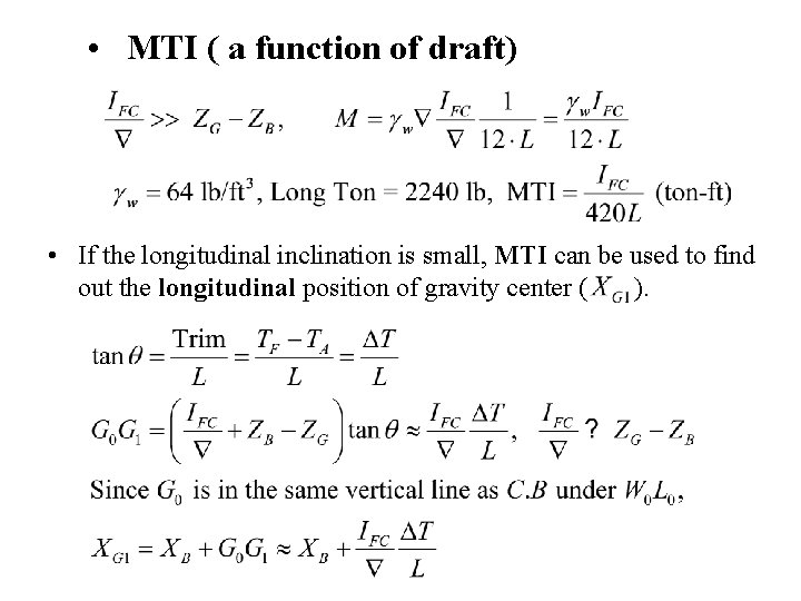  • MTI ( a function of draft) • If the longitudinal inclination is