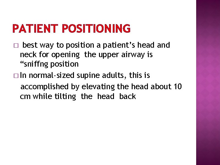 PATIENT POSITIONING best way to position a patient’s head and neck for opening the