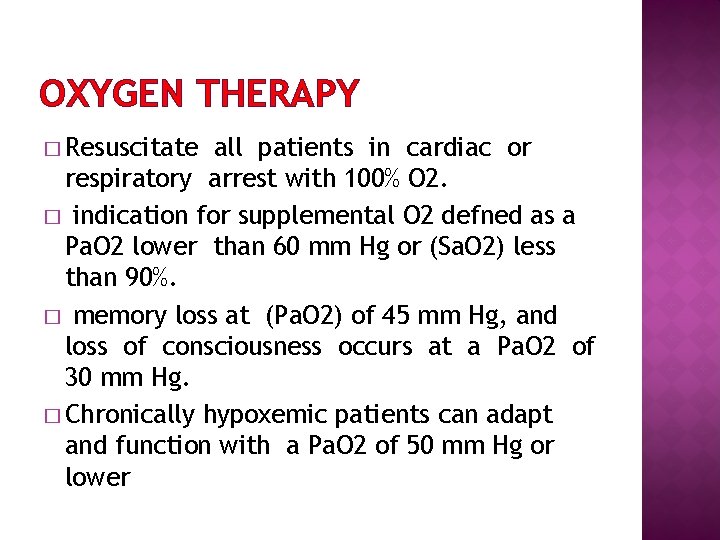 OXYGEN THERAPY � Resuscitate all patients in cardiac or respiratory arrest with 100% O