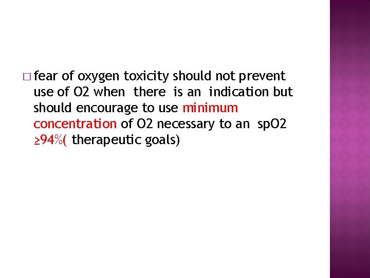 � fear of oxygen toxicity should not prevent use of O 2 when there