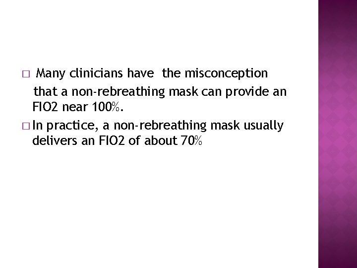 Many clinicians have the misconception that a non-rebreathing mask can provide an FIO 2