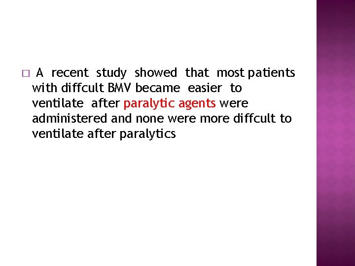 � A recent study showed that most patients with diffcult BMV became easier to