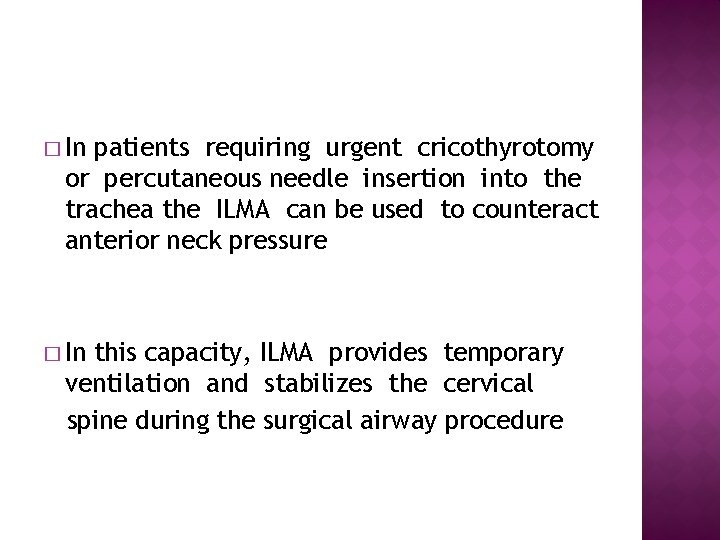 � In patients requiring urgent cricothyrotomy or percutaneous needle insertion into the trachea the