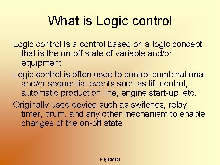 What is Logic control is a control based on a logic concept, that is