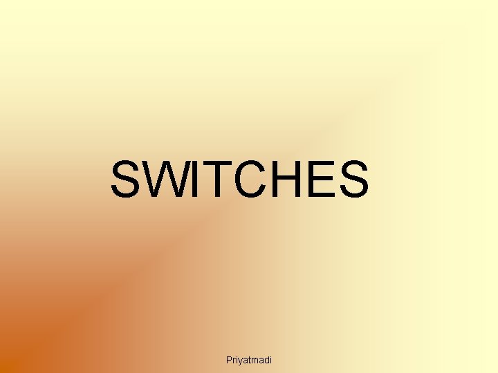 SWITCHES Priyatmadi 