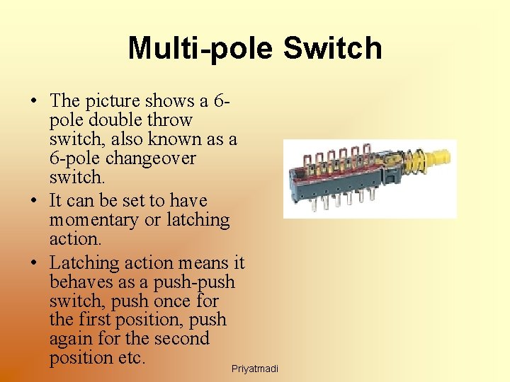 Multi-pole Switch • The picture shows a 6 pole double throw switch, also known