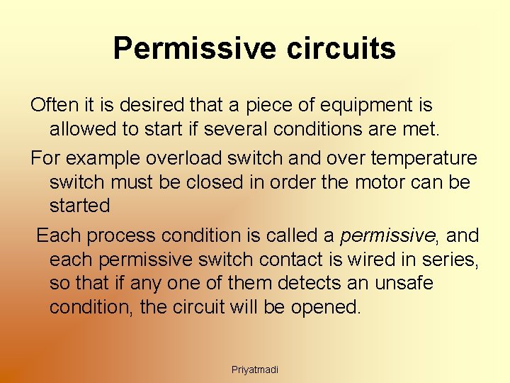 Permissive circuits Often it is desired that a piece of equipment is allowed to