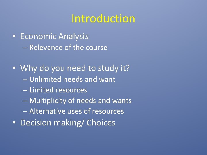 Introduction • Economic Analysis – Relevance of the course • Why do you need