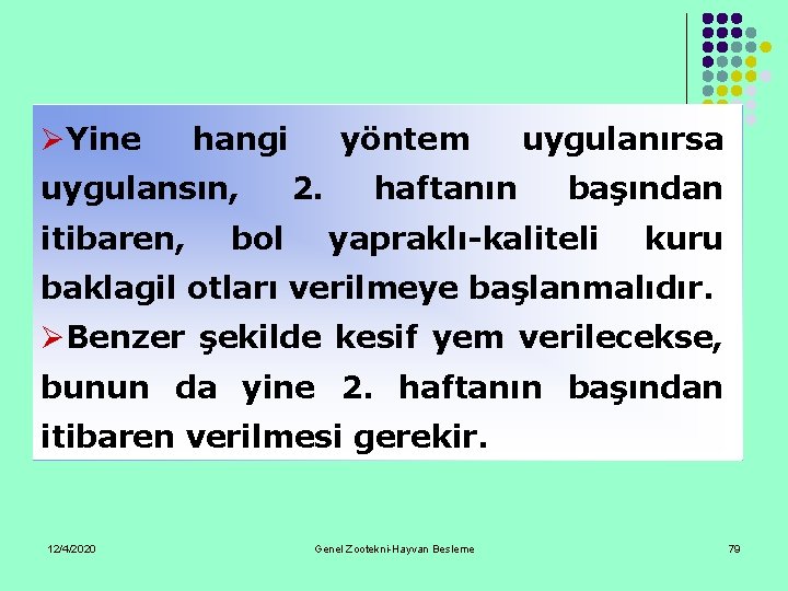 ØYine hangi uygulansın, itibaren, bol yöntem 2. haftanın uygulanırsa başından yapraklı-kaliteli kuru baklagil otları