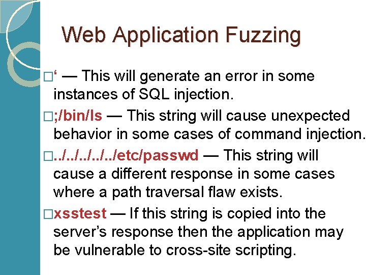 Web Application Fuzzing �‘ — This will generate an error in some instances of