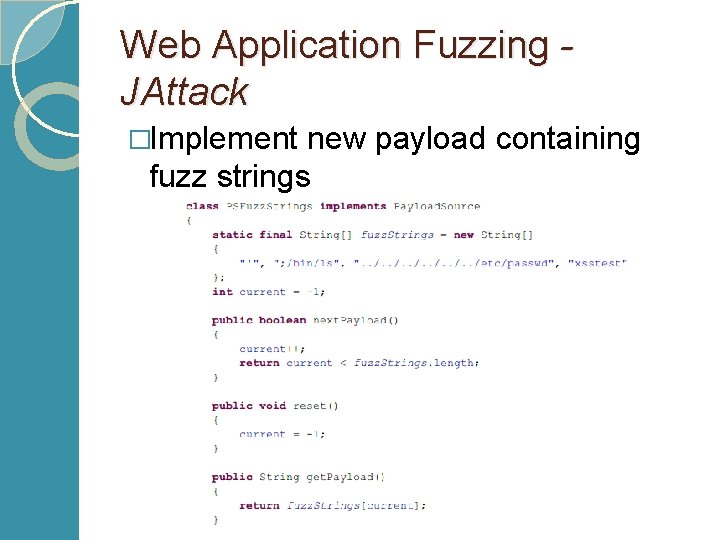 Web Application Fuzzing JAttack �Implement new payload containing fuzz strings 