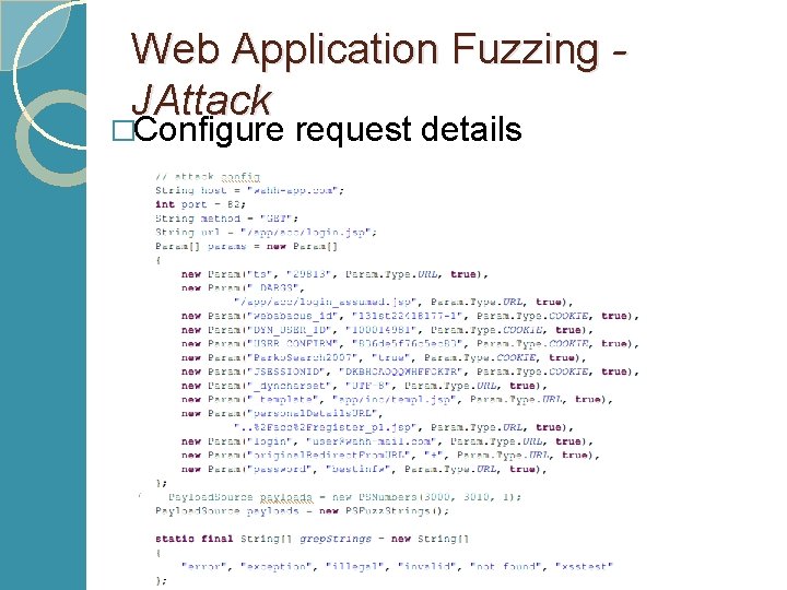 Web Application Fuzzing JAttack �Configure request details 