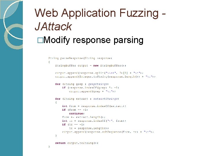 Web Application Fuzzing JAttack �Modify response parsing 