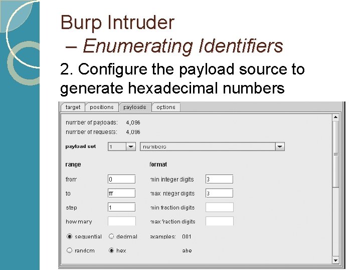 Burp Intruder – Enumerating Identifiers 2. Configure the payload source to generate hexadecimal numbers
