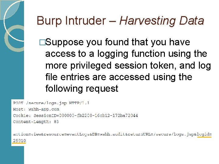Burp Intruder – Harvesting Data �Suppose you found that you have access to a
